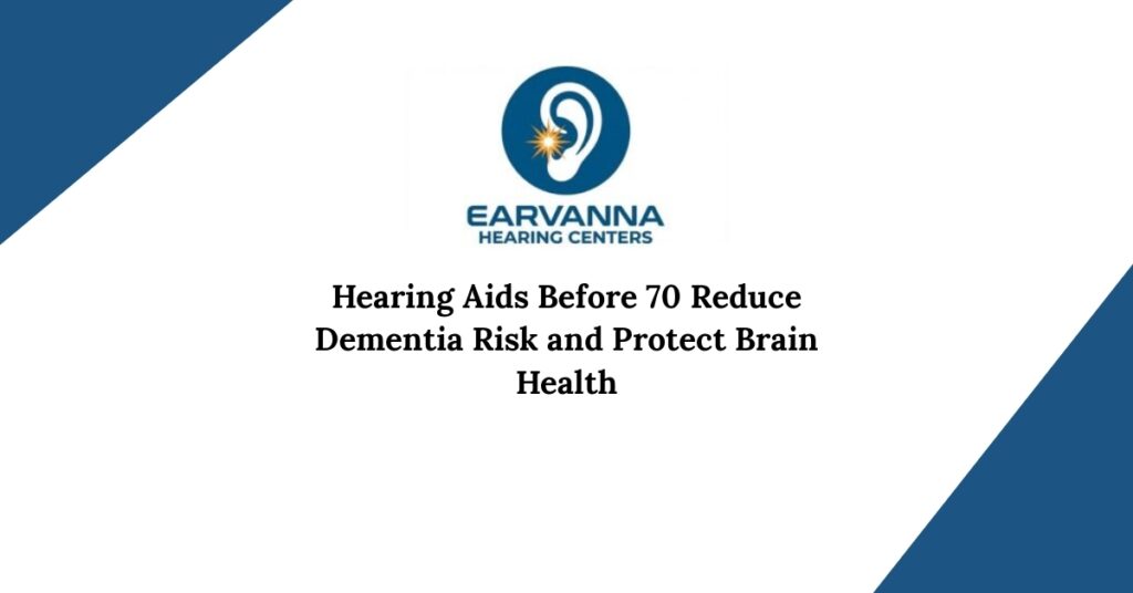 Hearing Aids Before 70 Reduce Dementia Risk and Protect Brain Health