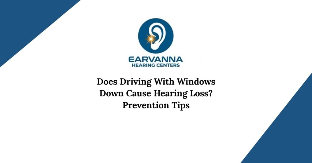 Does Driving With Windows Down Cause Hearing Loss? Prevention Tips